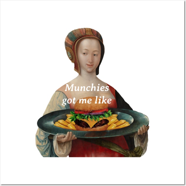 Munchies got me like Wall Art by reesea